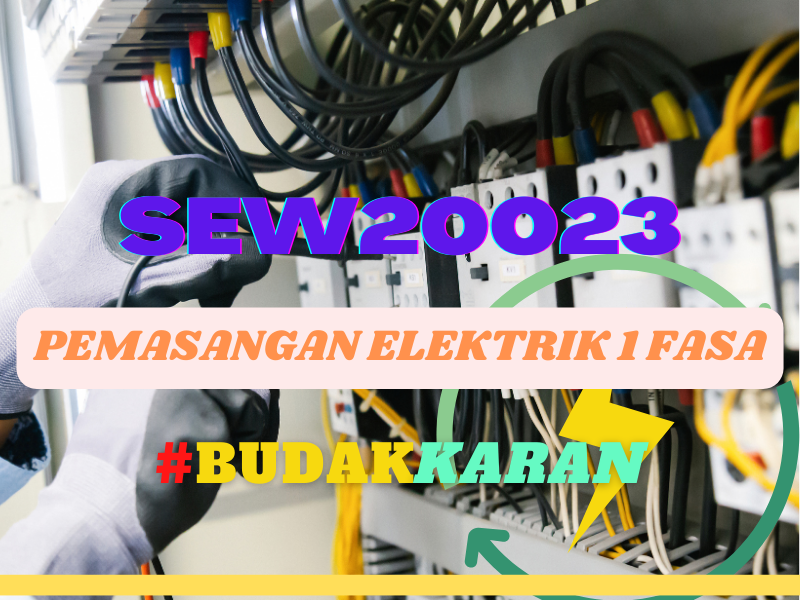 SEW20023 PEMASANGAN ELEKTRIK SATU FASA