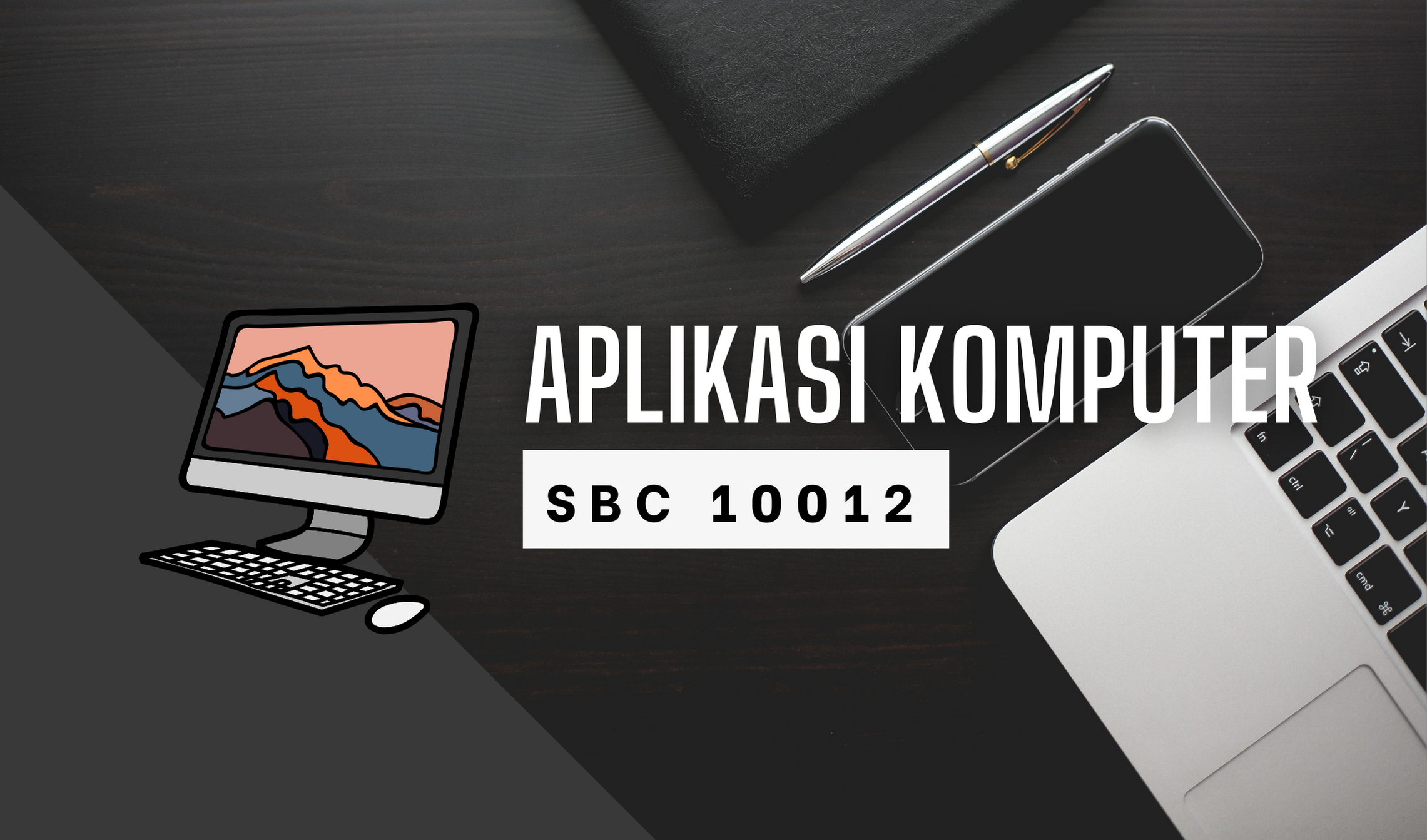 SBC 10012 APLIKASI KOMPUTER